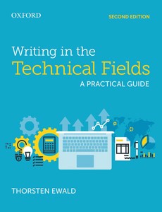 Writing in the Technical Fields A Practical Guide 2nd Edition by Thorsten Ewald