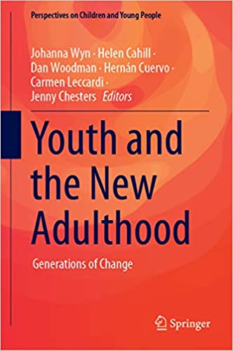 Youth and the New Adulthood: Generations of Change (Perspectives on Children and Young People Book 8)