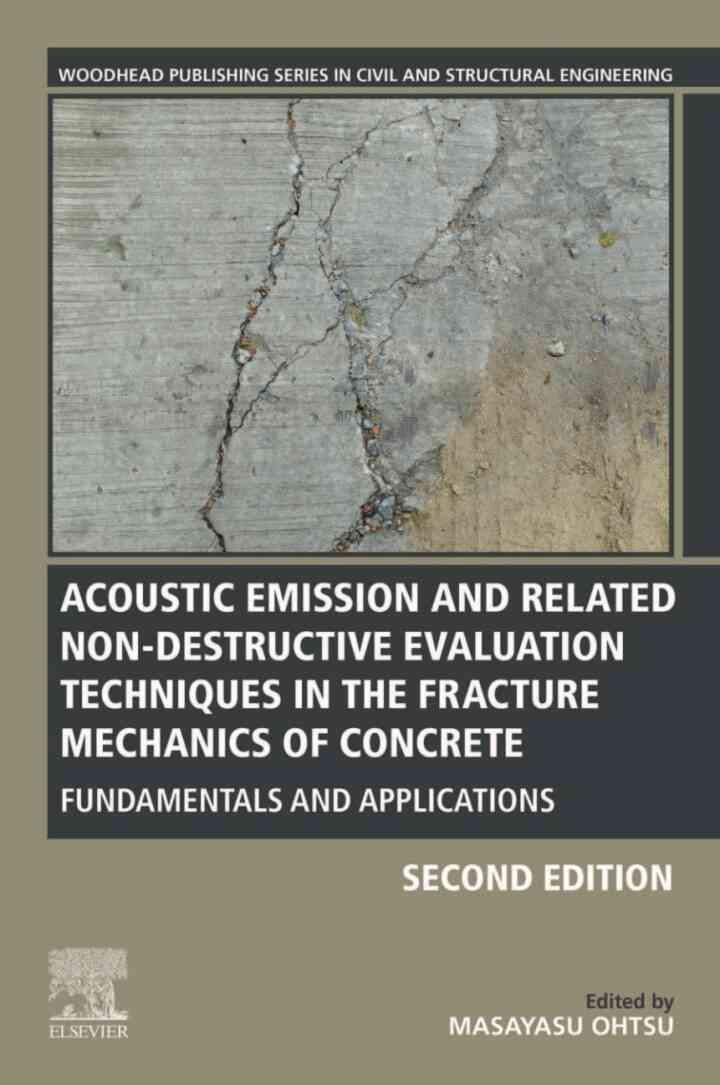 Acoustic Emission and Related Non-destructive Evaluation Techniques in the Fracture Mechanics of Concrete: Fundamentals and Applications