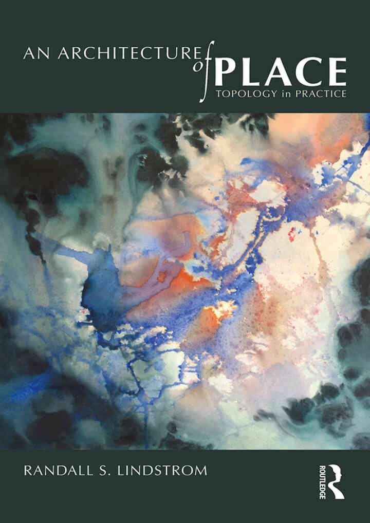 An Architecture of Place: Topology in Practice, 1st Edition
