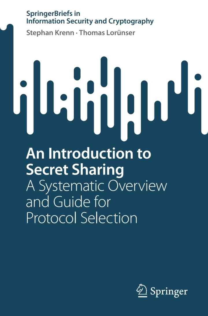 An Introduction to Secret Sharing: A Systematic Overview and Guide for Protocol Selection