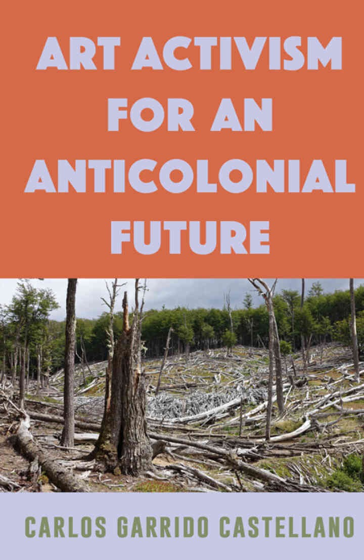 Art Activism for an Anticolonial Future