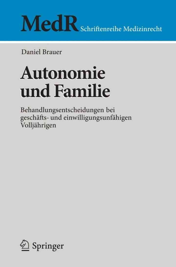 Autonomie und Familie: Behandlungsentscheidungen bei geschäfts- und einwilligungsunfähigen Volljährigen