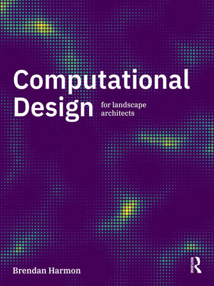 Computational Design for Landscape Architects, 1st Edition