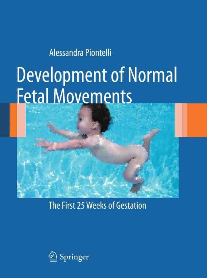 Development of Normal Fetal Movements: The First 25 Weeks of Gestation