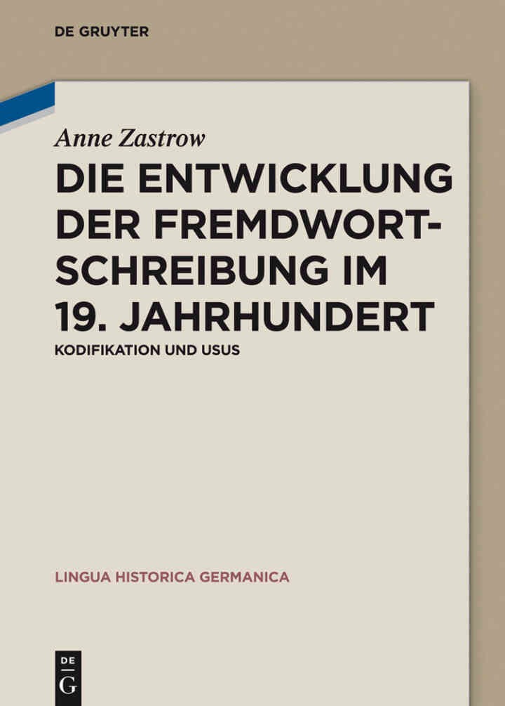 Die Entwicklung der Fremdwortschreibung im 19. Jahrhundert: Kodifikation und Usus