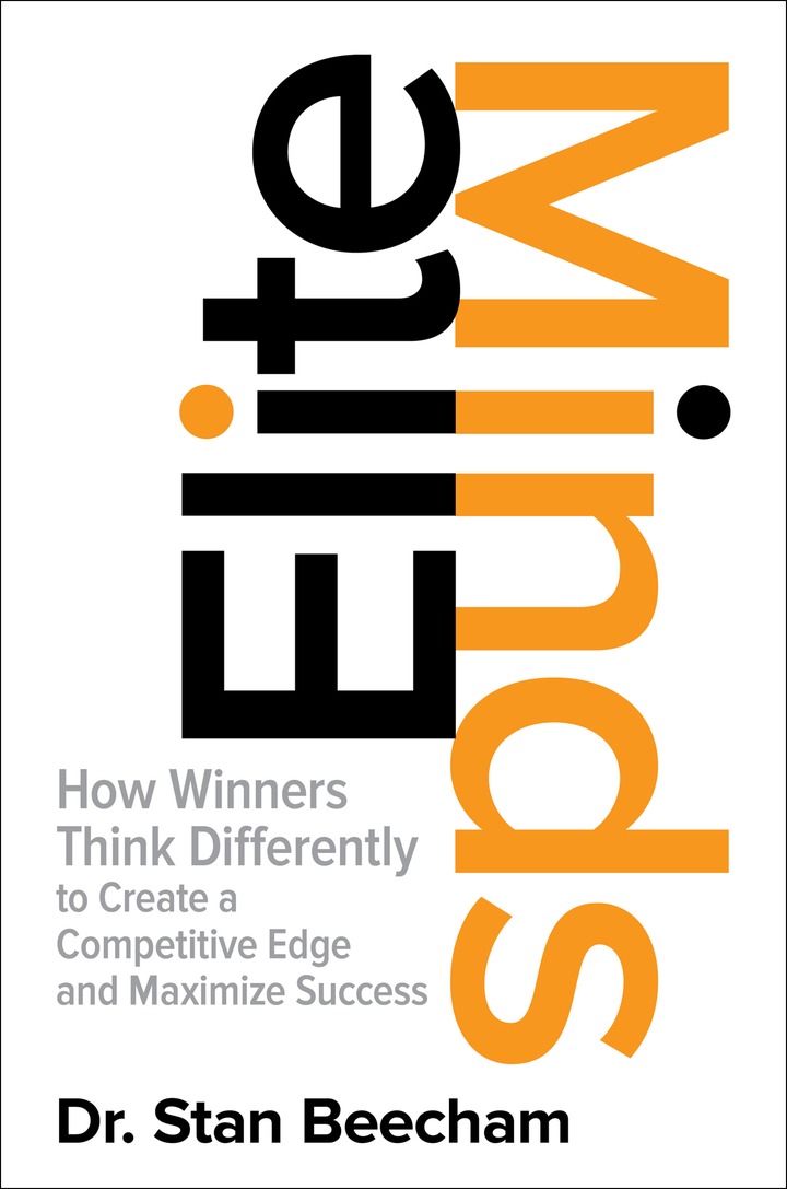Elite Minds: How Winners Think Differently to Create a Competitive Edge and Maximize Success