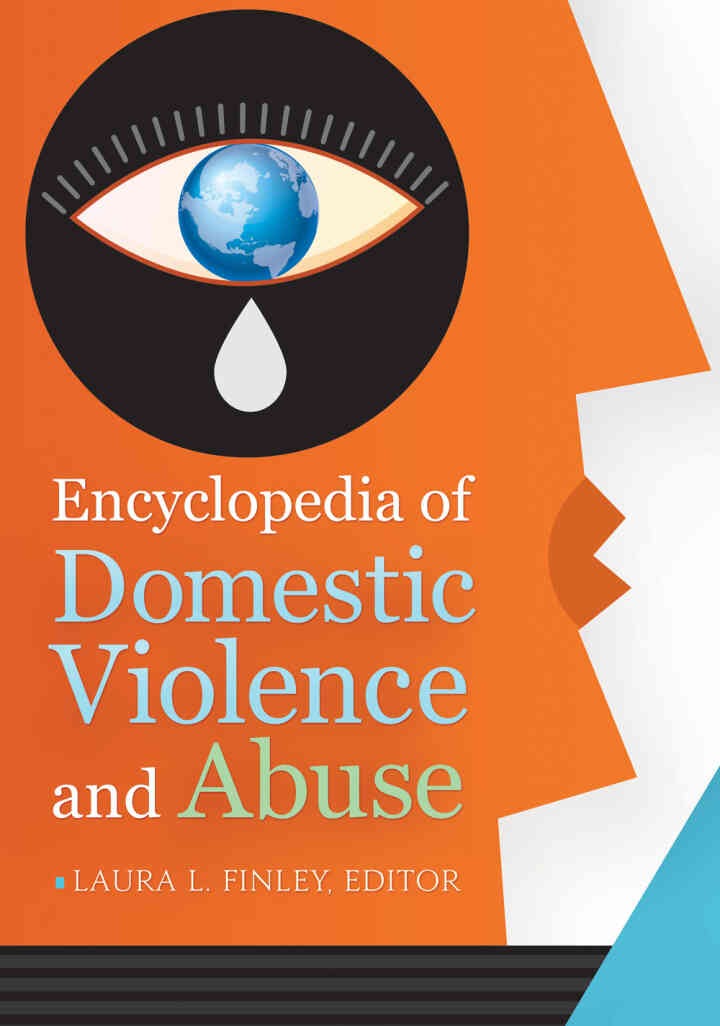 Encyclopedia of Domestic Violence and Abuse [2 volumes]: [2 volumes] , 1st Edition