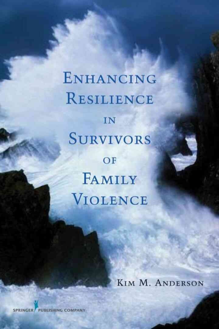 Enhancing Resilience in Survivors of Family Violence, 1st Edition