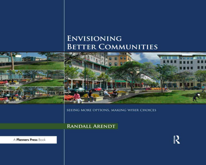 Envisioning Better Communities: Seeing More Options, Making Wiser Choices, 1st Edition