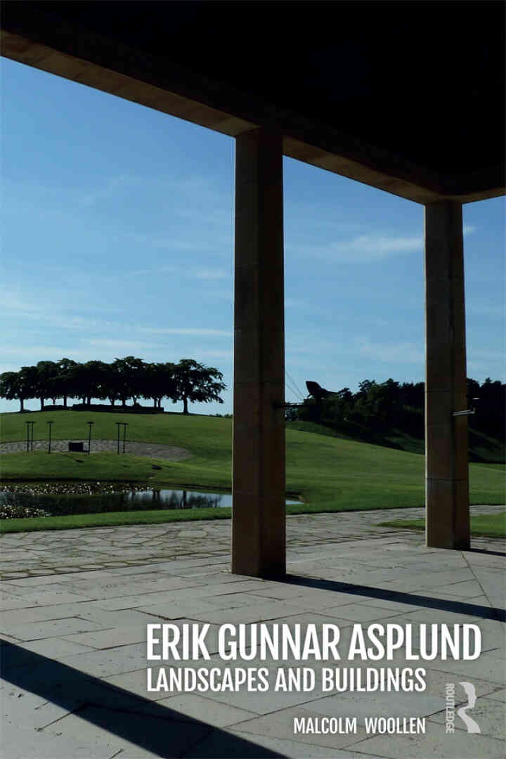 Erik Gunnar Asplund: Landscapes and Buildings, 1st Edition