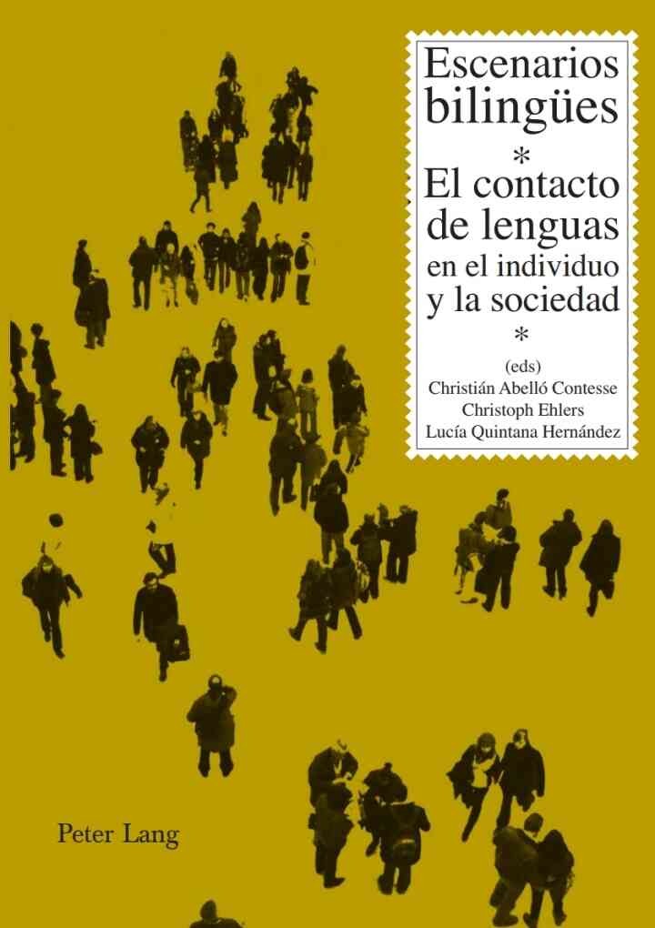 Escenarios bilingües: El contacto de lenguas en el individuo y la sociedad
