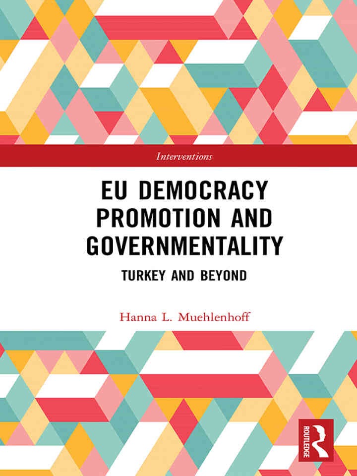 EU Democracy Promotion and Governmentality: Turkey and Beyond, 1st Edition