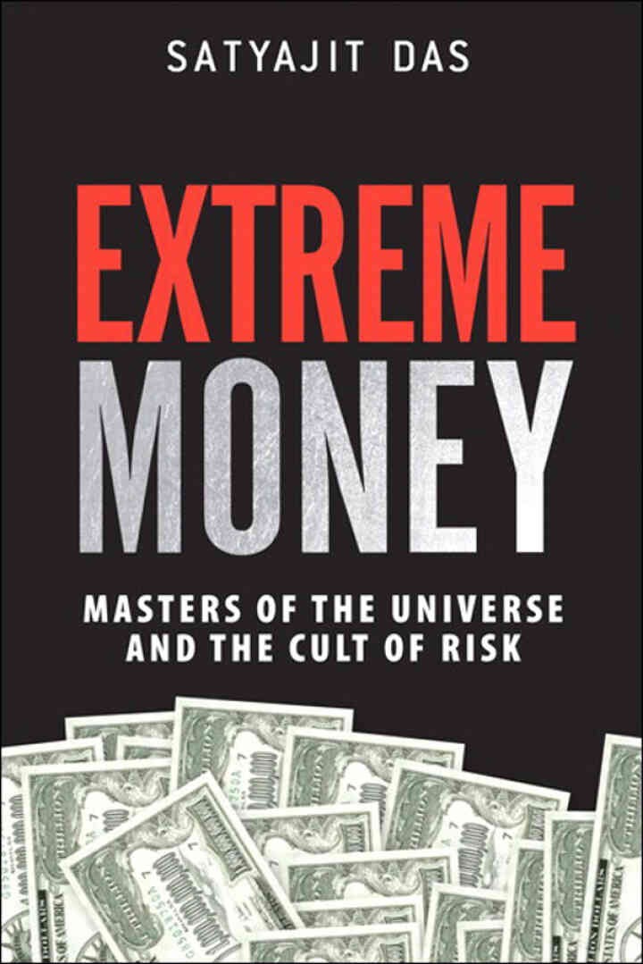 Extreme Money: Masters of the Universe and the Cult of Risk, 1st Edition