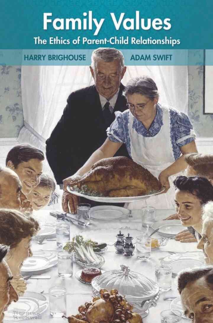 Family Values: The Ethics of Parent-Child Relationships