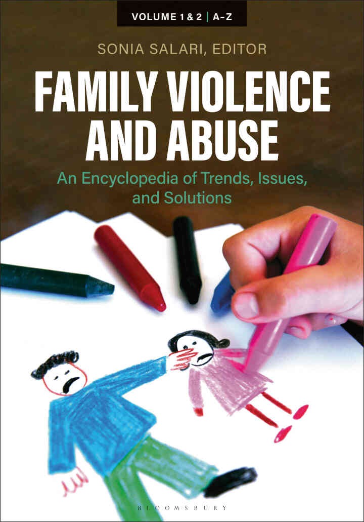 Family Violence and Abuse: An Encyclopedia of Trends, Issues, and Solutions [2 volumes], 1st Edition