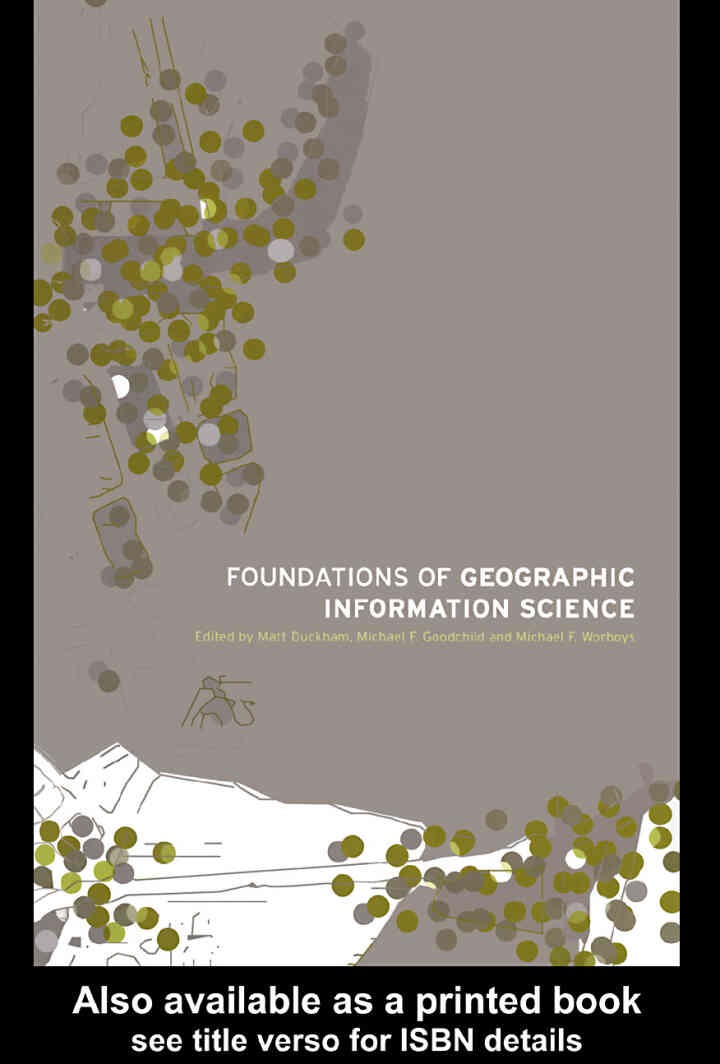 Foundations of Geographic Information Science, 1st Edition