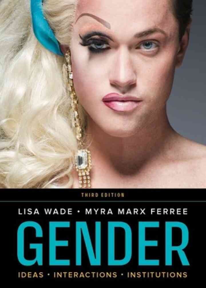 Gender: Ideas, Interactions, Institutions, 3rd Edition
