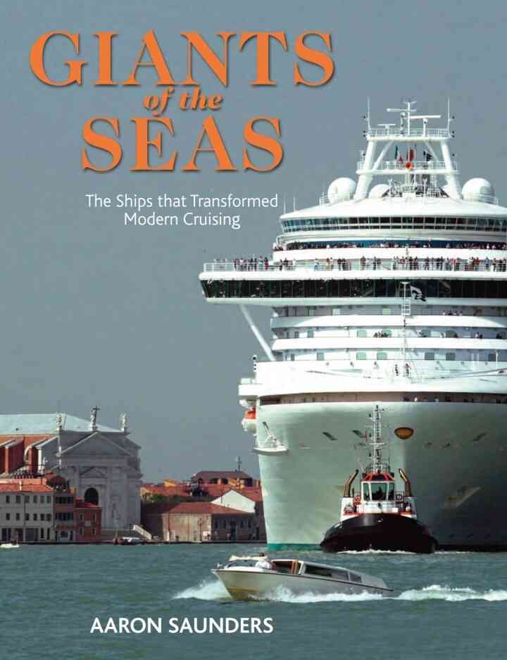 Giants of the Seas: The Ships that Transformed Modern Cruising