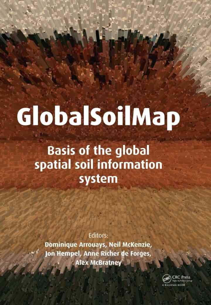 GlobalSoilMap: Basis of the global spatial soil information system, 1st Edition
