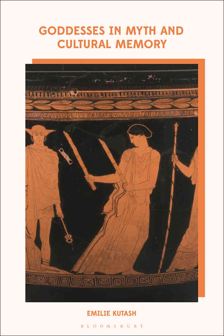 Goddesses in Myth and Cultural Memory, 1st Edition
