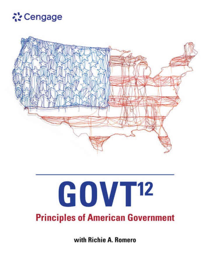 GOVT: Principles of American Government, 12th Edition