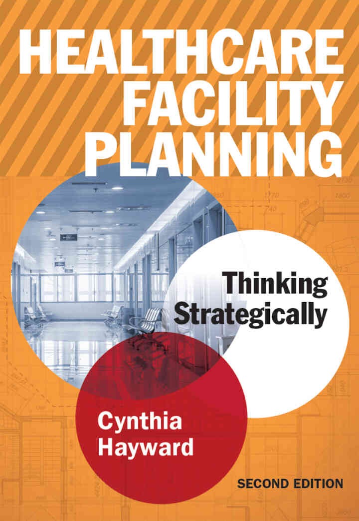 Healthcare Facility Planning: Thinking Strategically