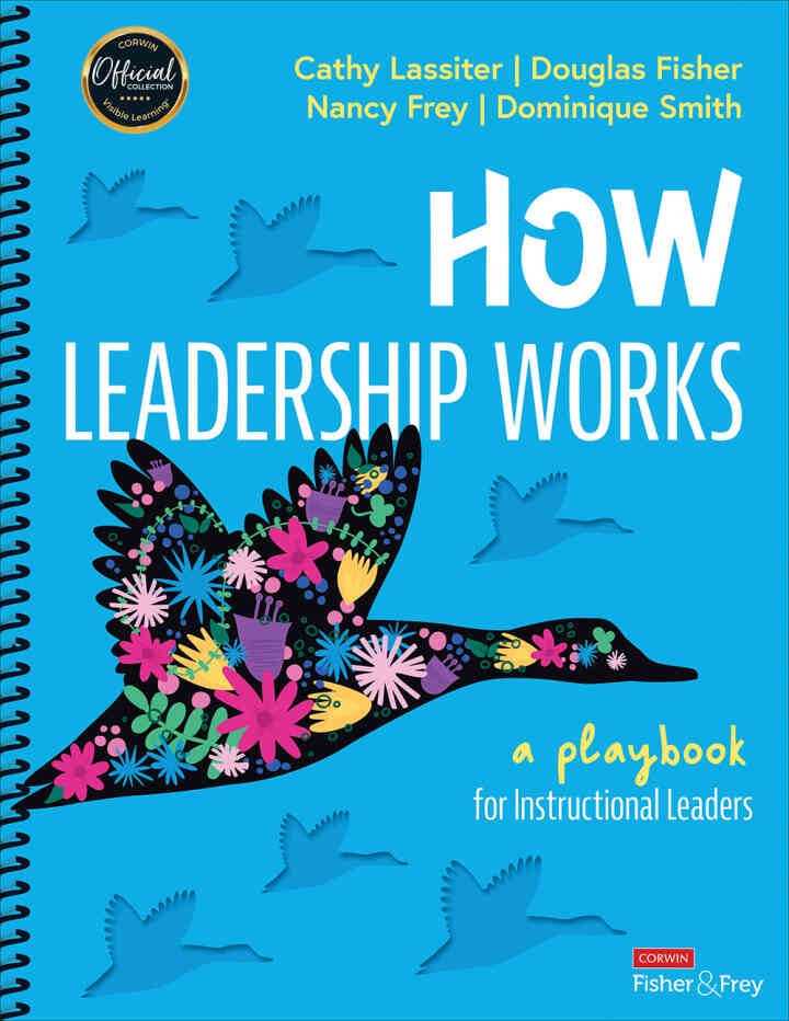 How Leadership Works: A Playbook for Instructional Leaders, 1st Edition