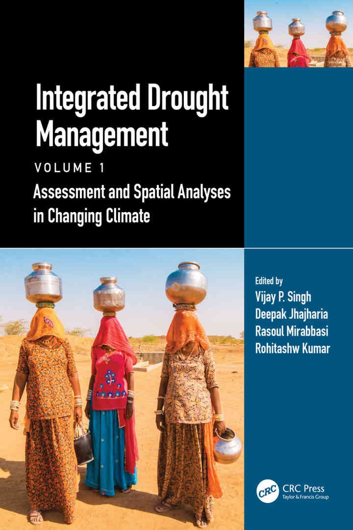 Integrated Drought Management, Volume 1: Assessment and Spatial Analyses in Changing Climate, 1st Edition
