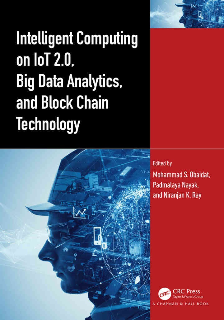 Intelligent Computing on IoT 2.0, Big Data Analytics, and Block Chain Technology, 1st Edition