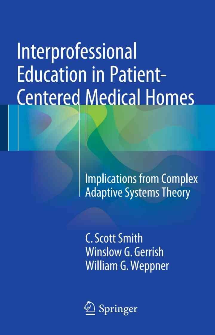 Interprofessional Education in Patient-Centered Medical Homes: Implications from Complex Adaptive Systems Theory