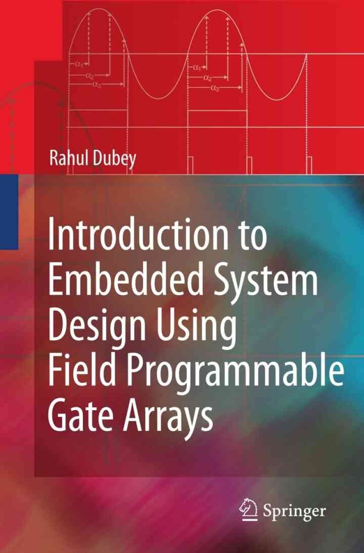 Introduction to Embedded System Design Using Field Programmable Gate Arrays