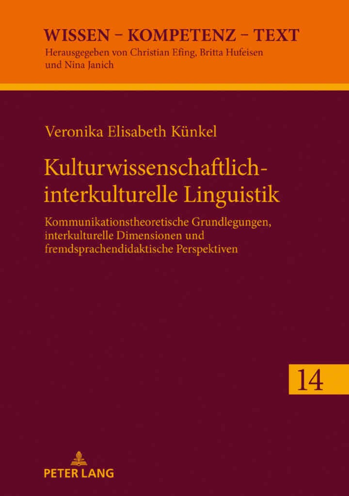 Kulturwissenschaftlich-interkulturelle Linguistik: Kommunikationstheoretische Grundlegungen, interkulturelle Dimensionen und fremdsprachendidaktische Perspektiven, 1st Edition
