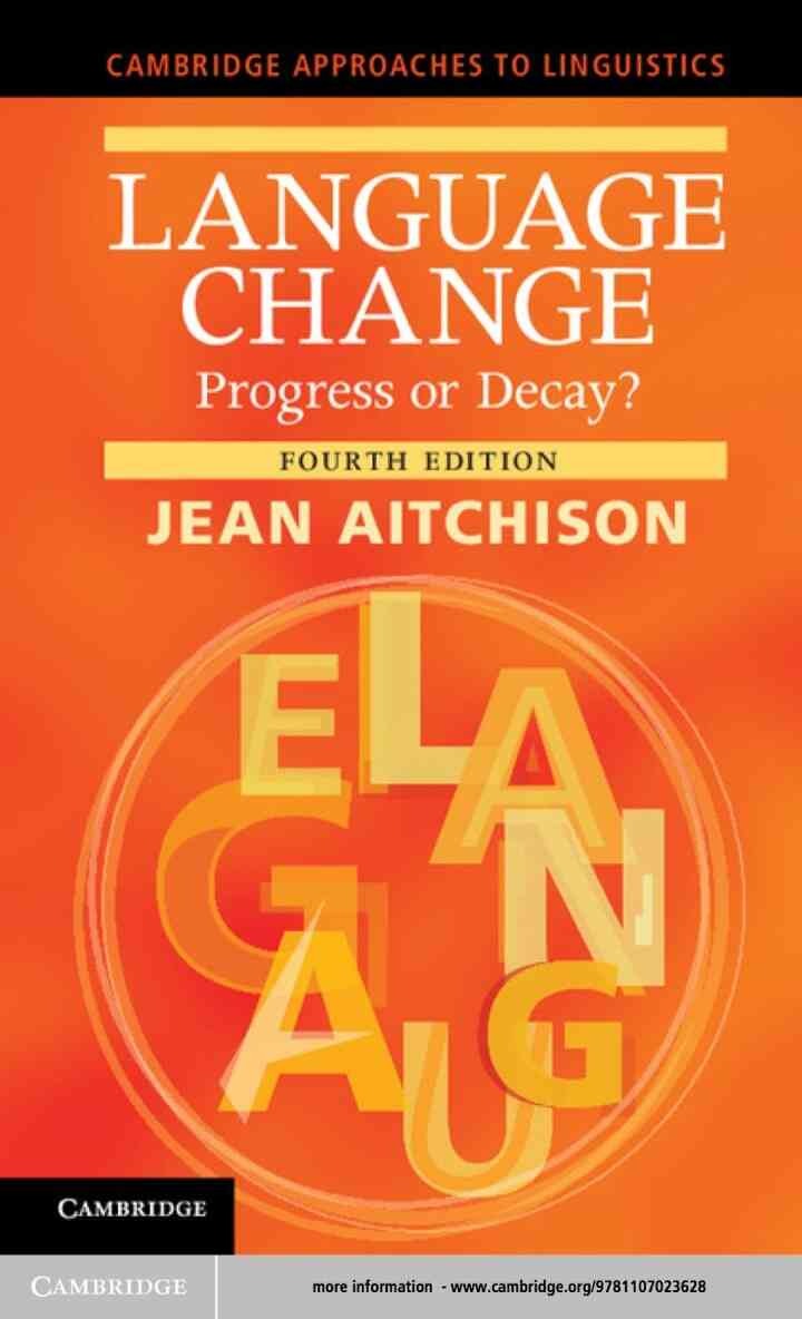 Language Change: Progress or Decay?