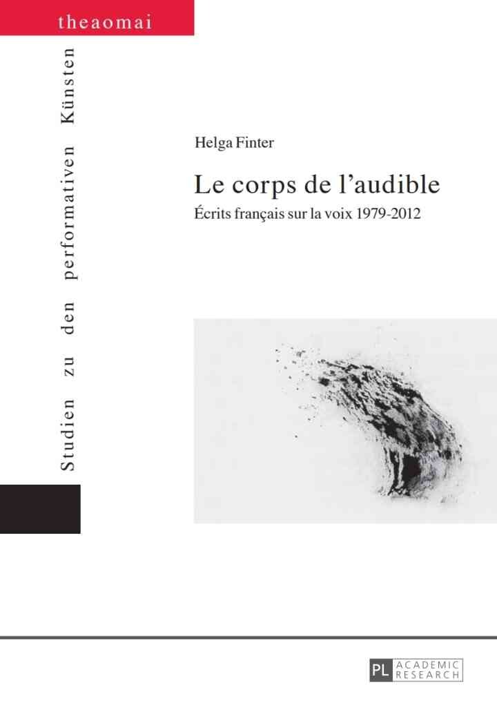 Le corps de l’audible: Écrits français sur la voix 1979–2012, 1st Edition