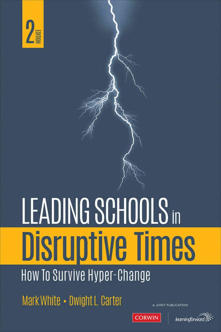 Leading Schools in Disruptive Times: How to Survive Hyper-Change, 2nd Edition