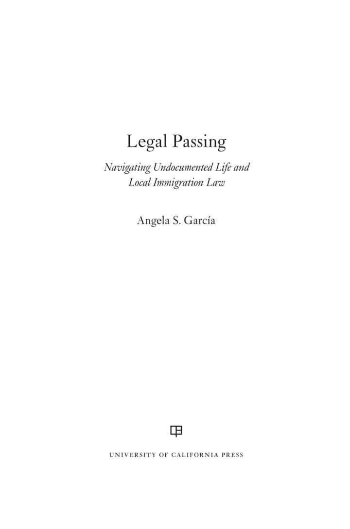 Legal Passing: Navigating Undocumented Life and Local Immigration Law