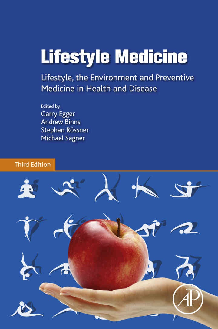 Lifestyle Medicine: Lifestyle, the Environment and Preventive Medicine in Health and Disease, 3rd Edition