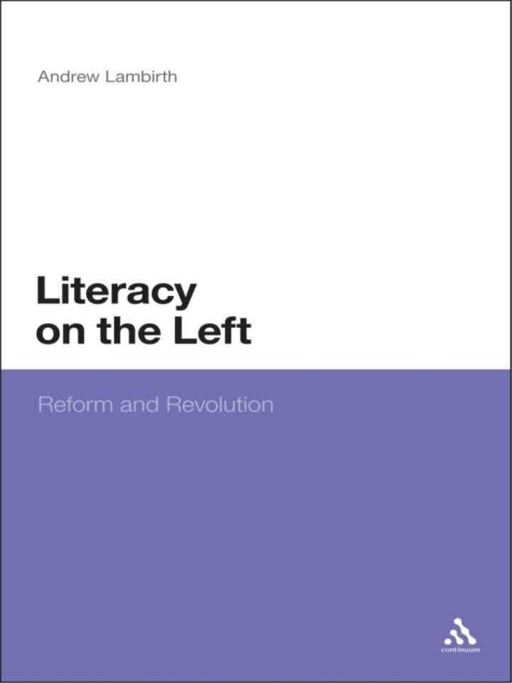 Literacy on the Left: Reform and Revolution, 1st Edition