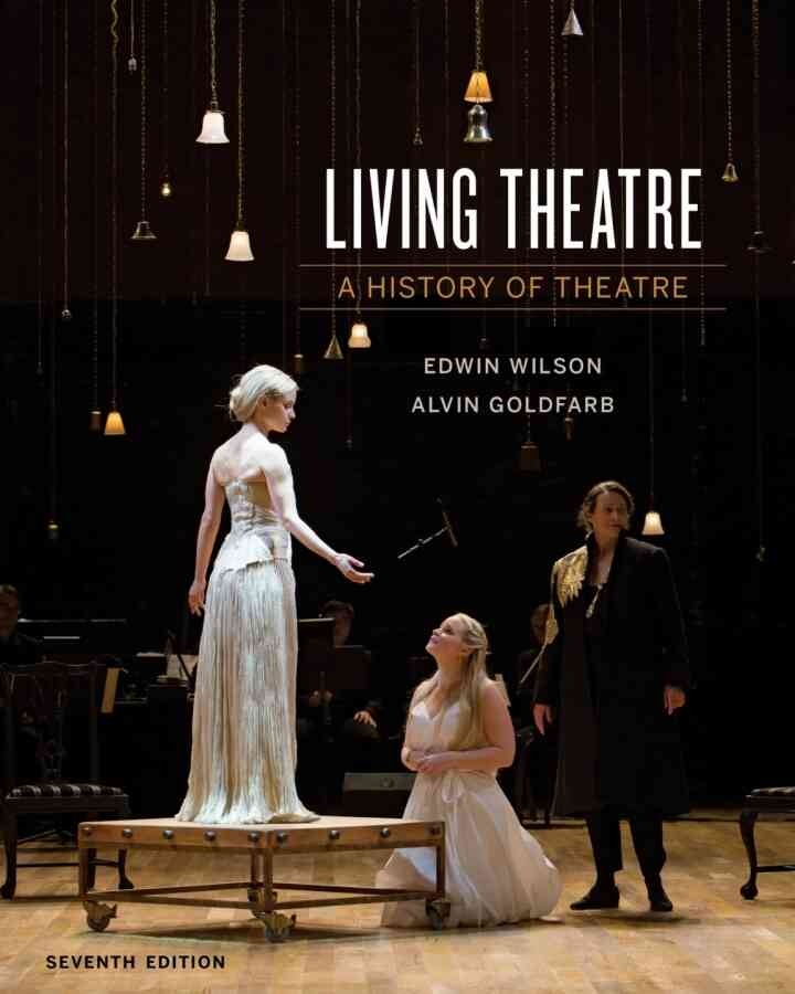 Living Theatre: A History of Theatre: with and Writing About Drama, 7th Edition