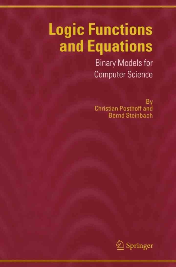 Logic Functions and Equations: Binary Models for Computer Science