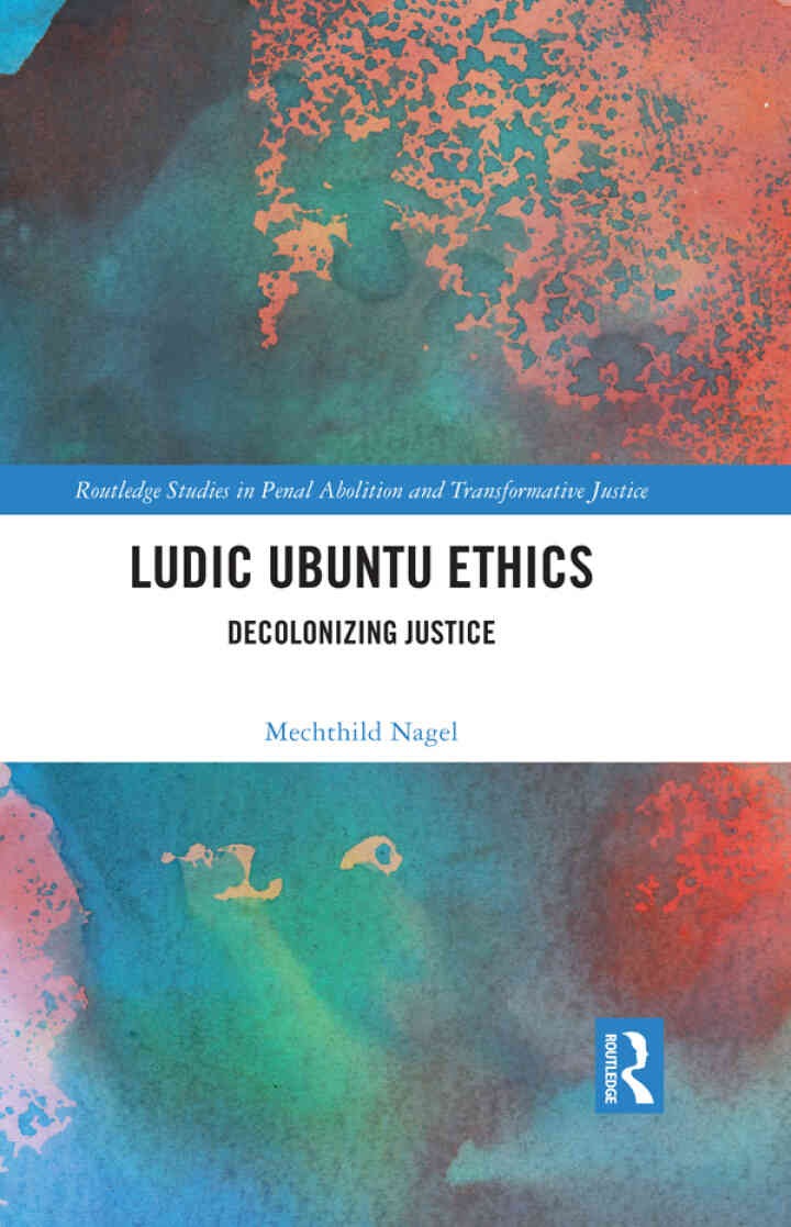 Ludic Ubuntu Ethics: Decolonizing Justice, 1st Edition