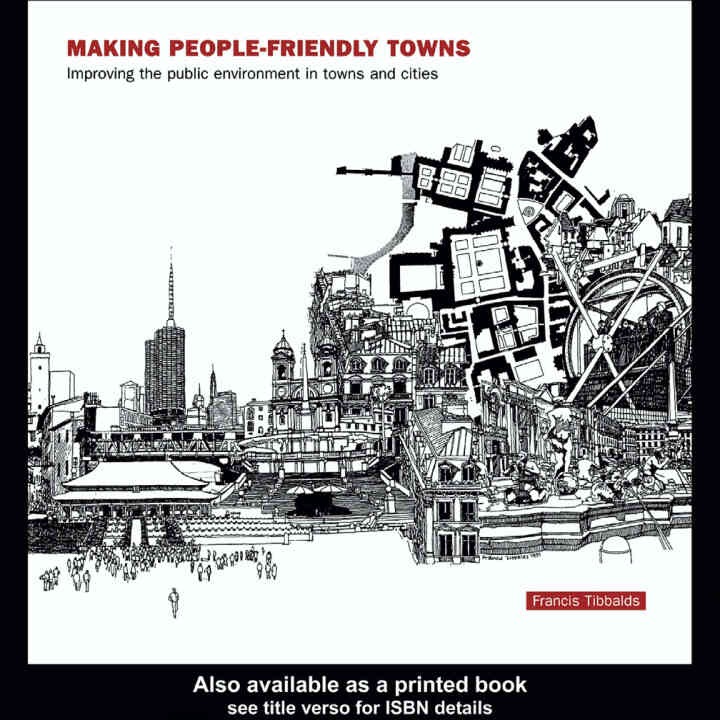 Making People-Friendly Towns: Improving the Public Environment in Towns and Cities, 1st Edition