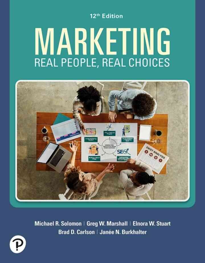 Marketing: Real People, Real Choices, 12th Edition