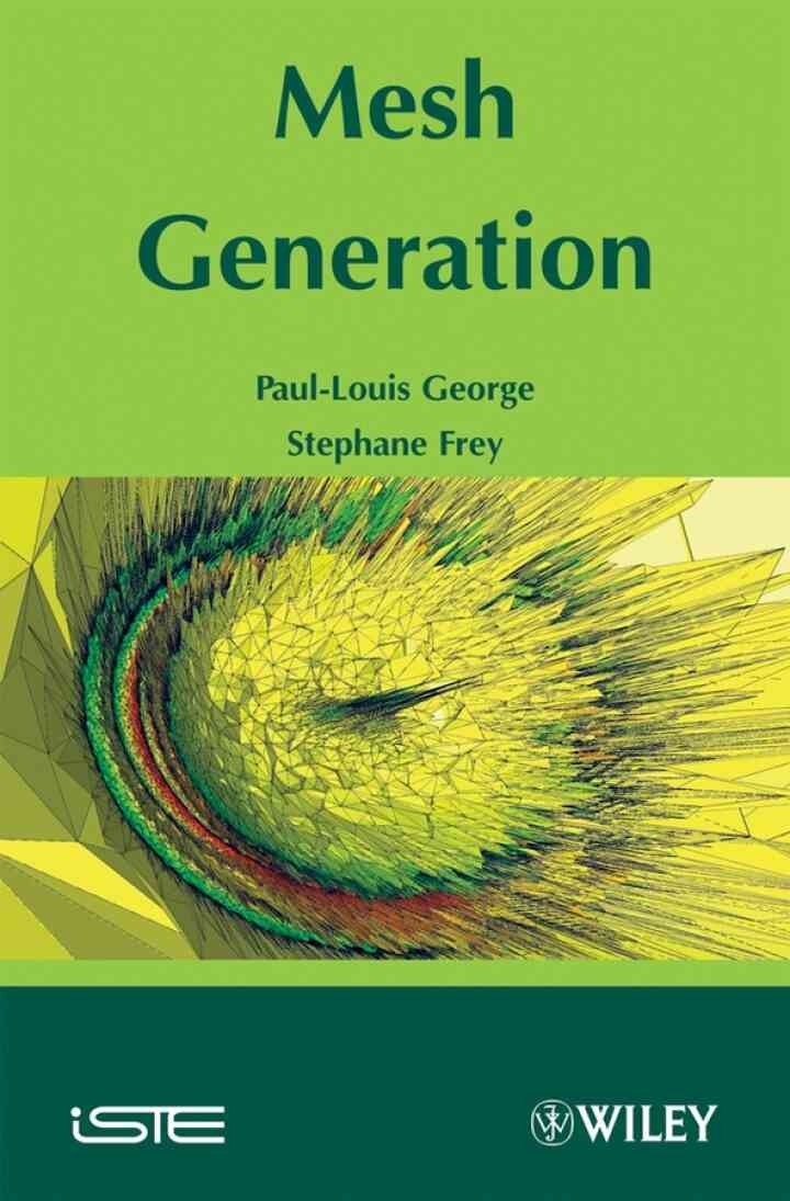 Mesh Generation: Application to Finite Elements: Application to Finite Elements, 2nd Edition