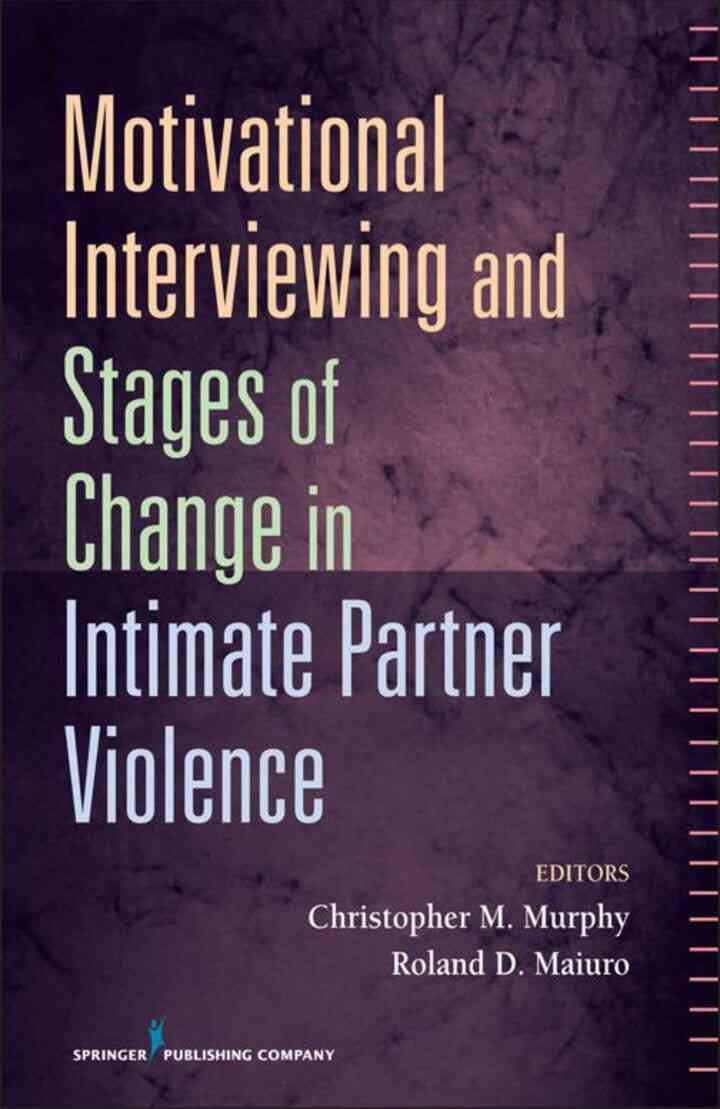 Motivational Interviewing and Stages of Change in Intimate Partner Violence, 1st Edition