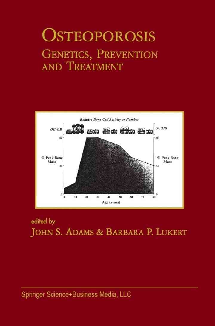 Osteoporosis: Genetics, Prevention and Treatment: Genetics, Prevention and Treatment, 1st Edition