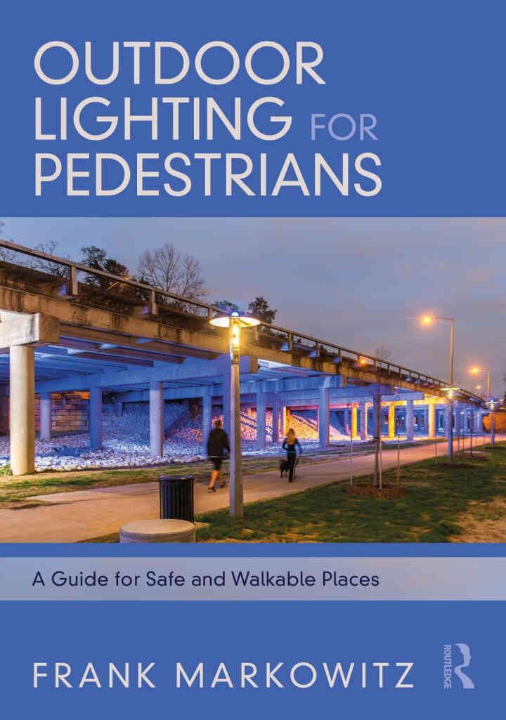 Outdoor Lighting for Pedestrians: A Guide for Safe and Walkable Places, 1st Edition