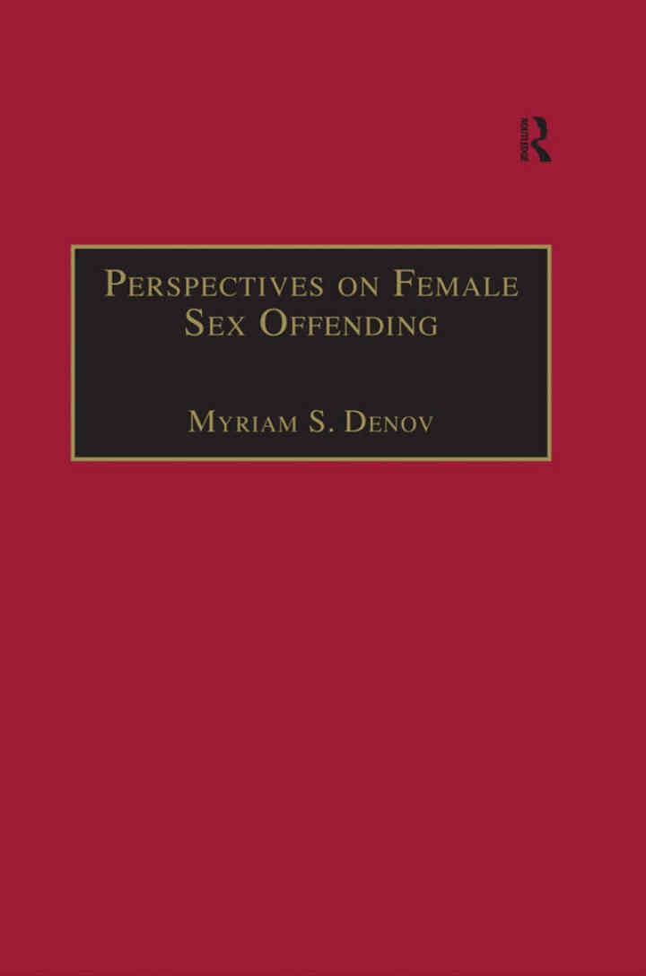 Perspectives on Female Sex Offending: A Culture of Denial, 1st Edition