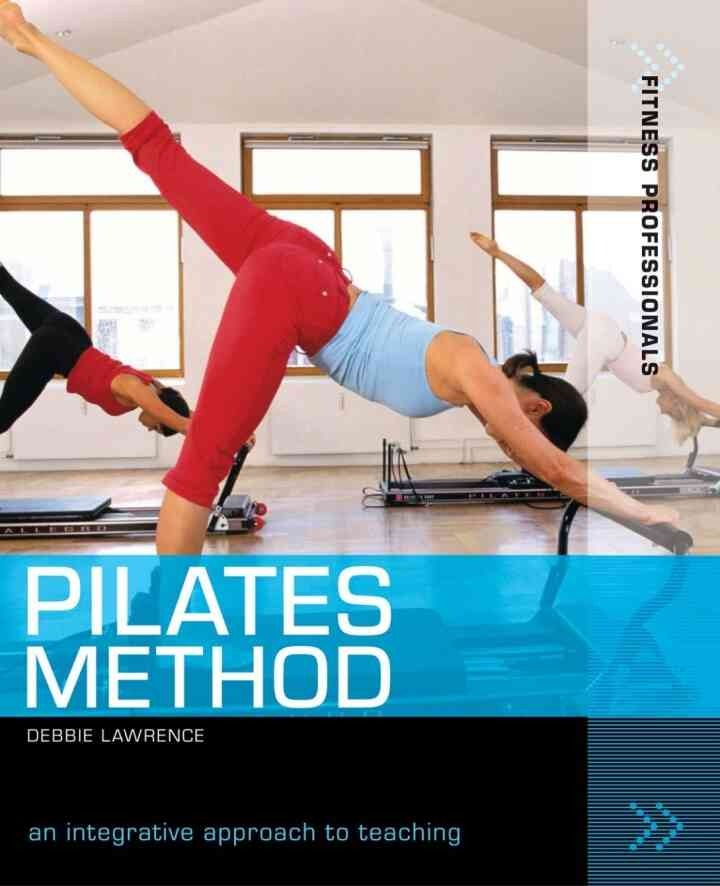 Pilates Method: An integrative approach to teaching, 1st Edition